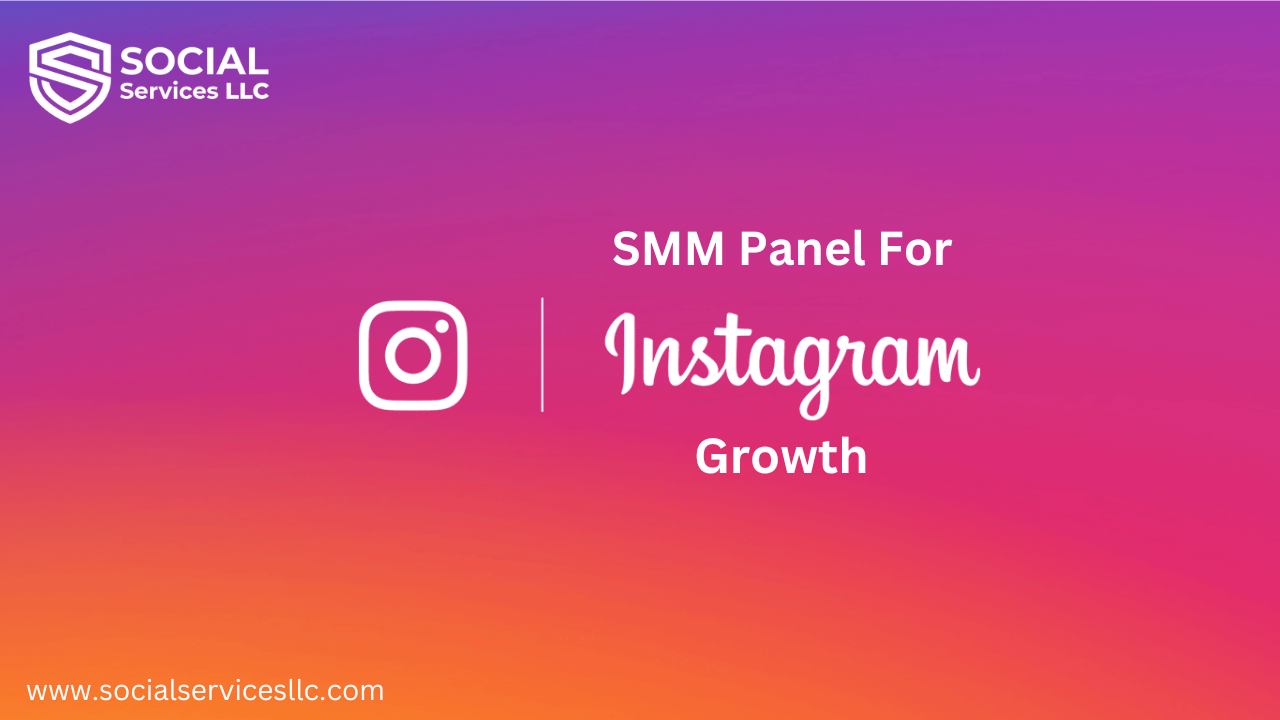 The Ultimate Guide to Selecting the Best SMM Panel for Instagram Followers Growth